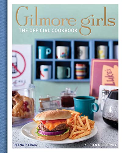 Gilmore Girls: The Official Cookbook